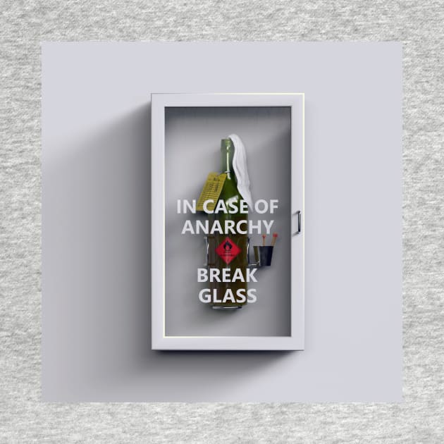 Break Glass in Case of Anarchy. Political parody poster. by rolphenstien